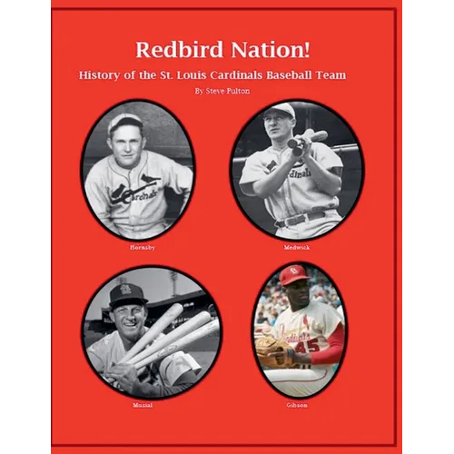 "Redbird Nation" History of the St. Louis Cardinals Baseball Team - Paperback