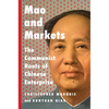 Mao and Markets: The Communist Roots of Chinese Enterprise - Hardcover