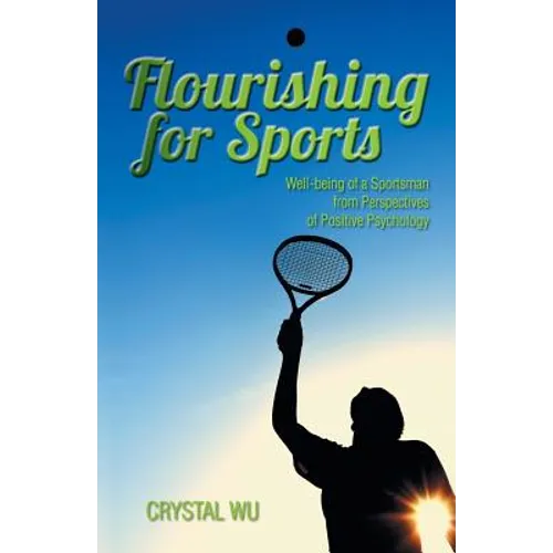 Flourishing for Sports: Well-Being of a Sportsman from Perspectives of Positive Psychology - Paperback