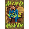 Mind Your Money: Insightful Stories and Strategies to Help You Reach Your #MoneyGoals - Paperback
