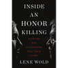 Inside an Honor Killing: A Father and a Daughter Tell Their Story - Hardcover