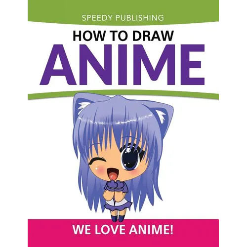 How To Draw Anime: We Love Anime! - Paperback