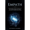 Empath: A Psychologist's Guide to Nurturing Your Gift - Simple Strategies and Coping Mechanisms for Highly Sensitive People - Paperback