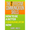 The 7 Effective Communication Skills: How to Be a Better Communicator Now - Paperback