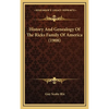 History And Genealogy Of The Ricks Family Of America (1908) - Hardcover