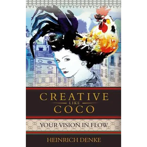 Creative Like Coco: How to get a inspirational flow like Coco Chanel. - Paperback