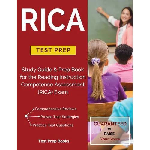 RICA Test Prep: Study Guide & Prep Book for the Reading Instruction Competence Assessment (RICA) Exam - Paperback