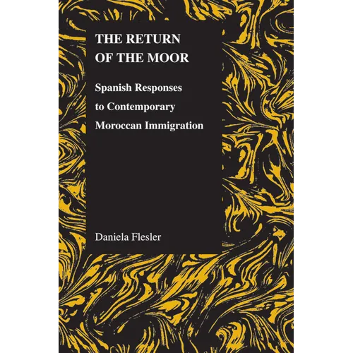 The Return of the Moor: Spanish Responses to Contemporary Moroccan Immigration - Paperback