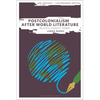 Postcolonialism After World Literature: Relation, Equality, Dissent - Paperback
