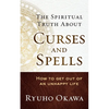 The Spiritual Truth About Curses and Spells - Paperback