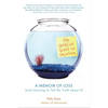 The Goldfish Went on Vacation: A Memoir of Loss (and Learning to Tell the Truth about It) - Paperback