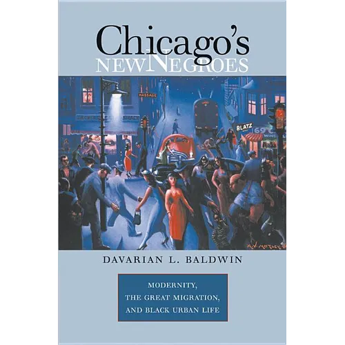 Chicago's New Negroes: Modernity, the Great Migration, and Black Urban Life - Paperback