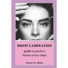 Brow Lamination: Guide to Perfect Brows - Paperback