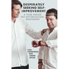 Desperately Seeking Self-Improvement: A Year Inside the Optimization Movement - Paperback