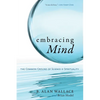Embracing Mind: The Common Ground of Science and Spirituality - Paperback