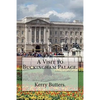 A Visit to Buckingham Palace. - Paperback
