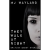 They Walk At Night: Real British Ghost Stories - Paperback