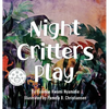 Night Critters Play - Hardcover