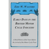 Early Days in the British Motor Cycle Industry - A Brief History of the Years Before the Arrival of the Motor Cycle Press - Paperback