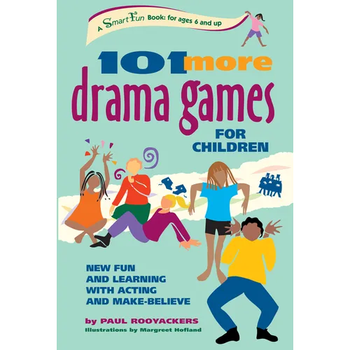 101 More Drama Games for Children: New Fun and Learning with Acting and Make-Believe - Hardcover