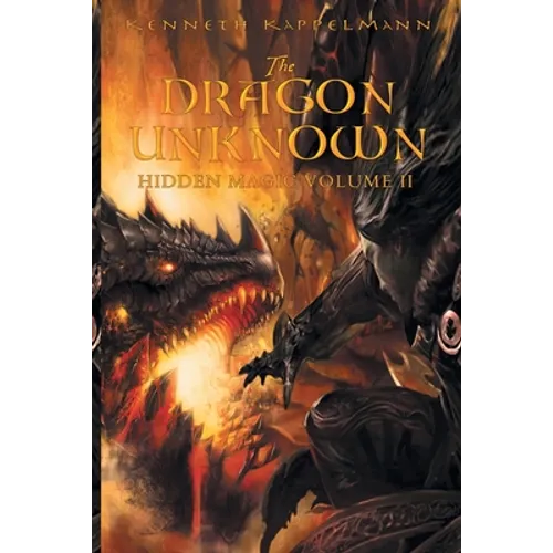 The Dragon Unknown: Hidden Magic Volume II - Paperback