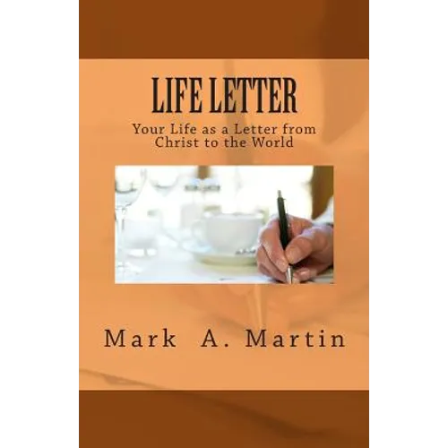 Life Letter: Your Life as a Letter from Christ to the World - Paperback