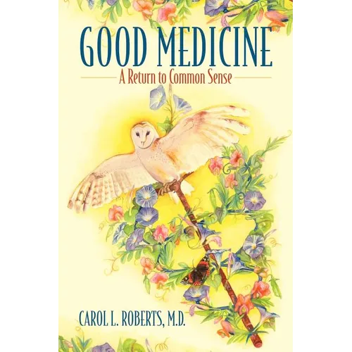 Good Medicine: A Return to Common Sense - Paperback