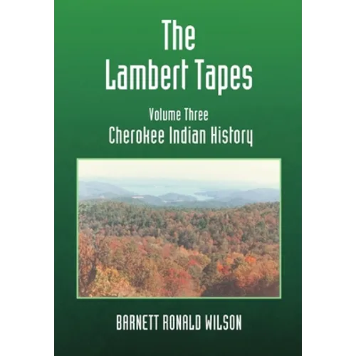The Lambert Tapes Cherokee Indian History Volume Three - Hardcover