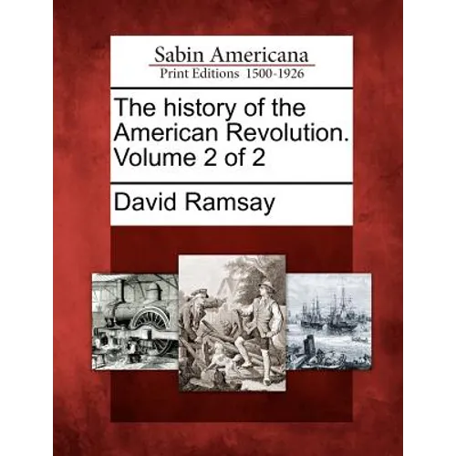 The History of the American Revolution. Volume 2 of 2 - Paperback