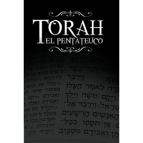 La Torah, El Pentateuco: Traduccion de La Torah Basada En El Talmud, El Midrash y Las Fuentes Judias Clasicas. - Paperback