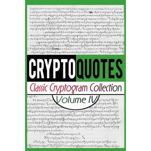 Cryptoquotes: Classic Cryptogram Collection, Vol. IV - Paperback