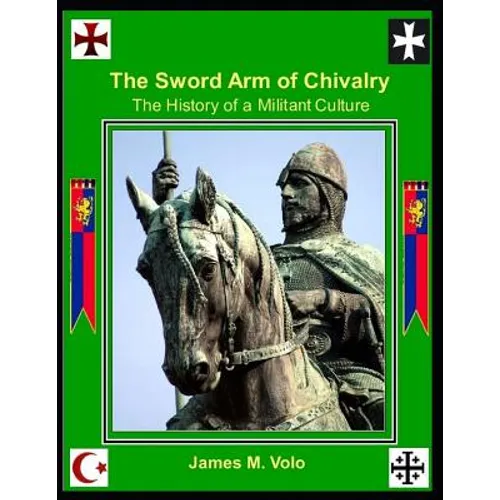 The Sword Arm of Chivalry: The History of a Militant Culture - Paperback
