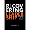 Recovering Leadership: Musings of an Addict Leader - Hardcover