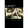 The Top Serial Killers Of Our Time (Volume 4): True Crime Committed By The World's Most Notorious Serial Killers - Paperback