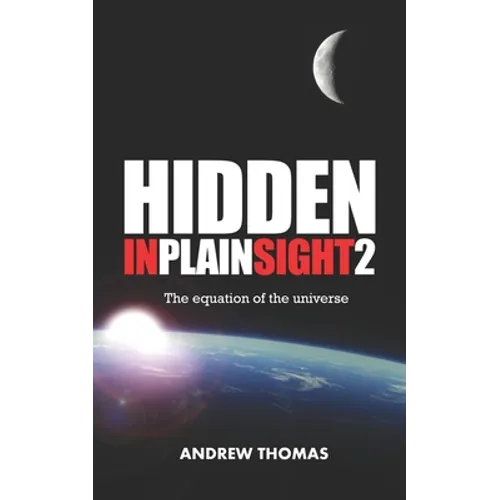 Hidden in Plain Sight 2: The Equation of the Universe - Paperback