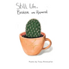 Still Life, Broken and Repaired: Poems - Paperback