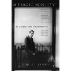 A Tragic Honesty: The Life and Work of Richard Yates - Paperback