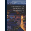The History of Monaco, Past and Present - Paperback