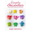 Simply Organised: An Expert's Guide to Decluttering Your Life and Home - Paperback