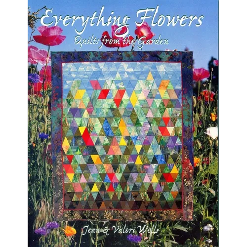 Everything Flowers: Quilts from the Garden - Paperback