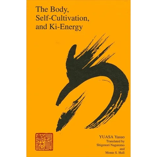 The Body, Self-Cultivation, and Ki-Energy - Paperback
