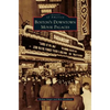 Boston's Downtown Movie Palaces - Hardcover