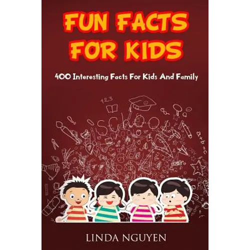 Fun Facts for Kids: 400 Interesting Facts for Kids and Family - Paperback
