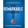 The Remarkable Practice: The Definitive Guide to Building a Thriving Chiropractic Business - Hardcover