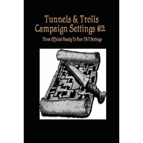 Tunnels & Trolls Campaign Settings #2: A Campaign Setting Supplement - Paperback