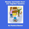 Mommy and Daddy Don't Live Together Anymore - Paperback