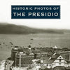 Historic Photos of the Presidio - Hardcover
