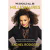 We Should All Be Millionaires: A Woman's Guide to Earning More, Building Wealth, and Gaining Economic Power - Hardcover