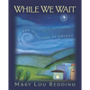 While We Wait: Living the Questions of Advent - Paperback