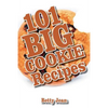 101 BIG COOKIE Recipes - Paperback
